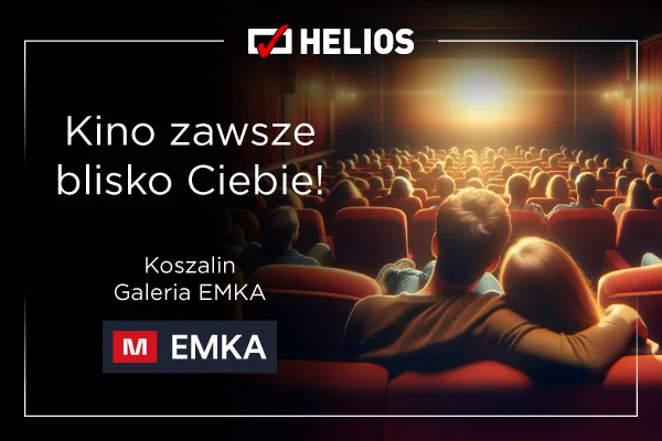     EMKA zaprasza do Kina Helios      