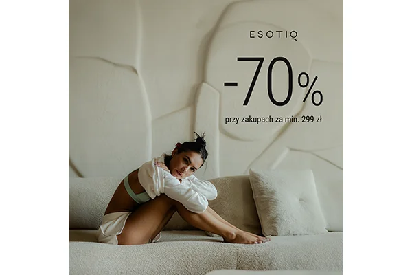        Esotiq - -70% przy zakupach za min. 299 zł           