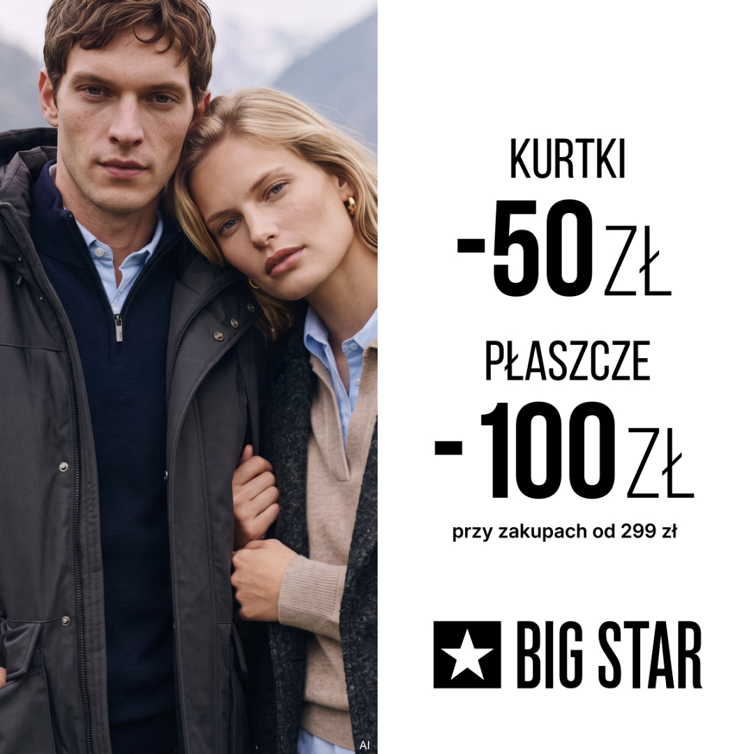 -50 zł na kurtki i -100 zł na płaszcze w BIG STAR!
