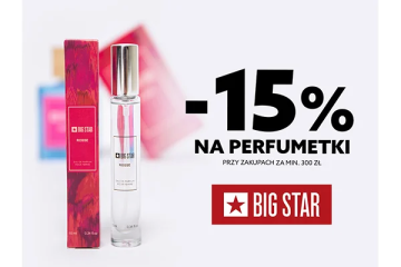 BIG STAR - PERFUMETKI -15%!